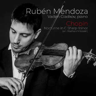 Nocturne in C-Sharp Minor, B. 49 (Arr. for Violin by Nathan Milstein) by Ruben Mendoza