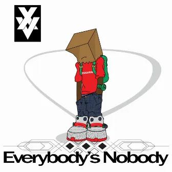 Everybody's Nobody by XV