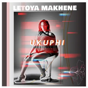 Ukuphi by Letoya Makhene