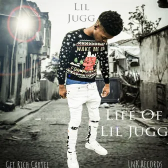 The Life Of Jugg by Lil Jugg