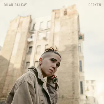 Derken by Dilan Balkay