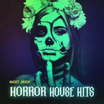 Horror House Hits by Ghost Music