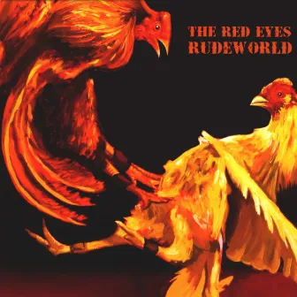 Rudeworld by The Red Eyes