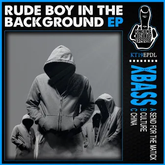 Rude Boy In The Background EP by X-Bass