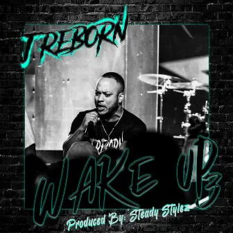 Wake Up 3 by J Reborn