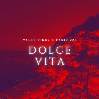 Dolce Vita by Radiio222