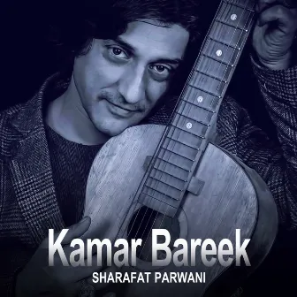 Kamar Bareek by Sharafat Parwani