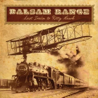 Last Train To Kitty Hawk by Balsam Range