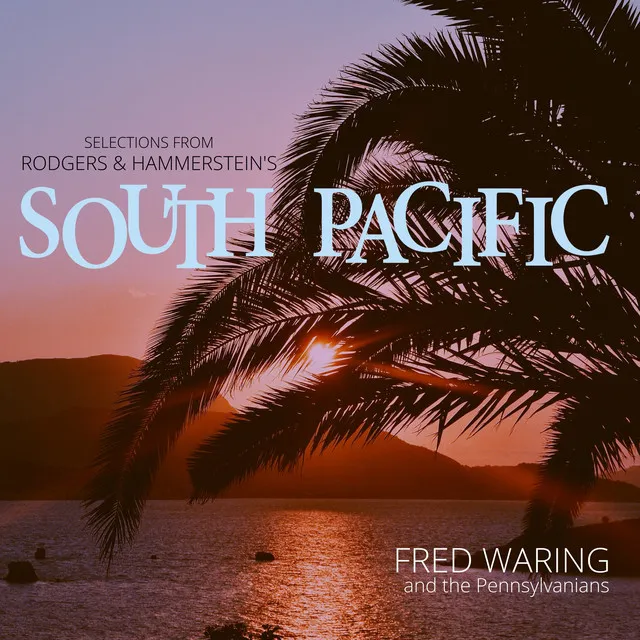 Selections from Rodgers & Hammerstein's South Pacific