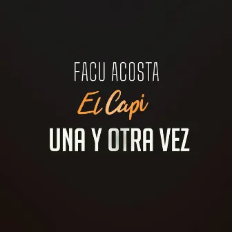 Una y otra vez by Facu Acosta