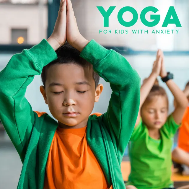 Yoga for Kids with Anxiety