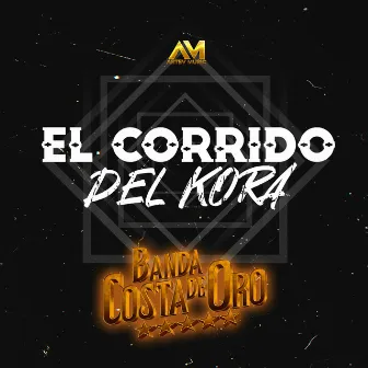 El corrido del Kora by Banda Costa De Oro