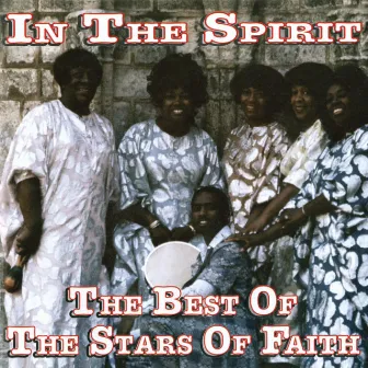 In The Spirit: The Best Of The Stars Of Faith by The Stars Of Faith