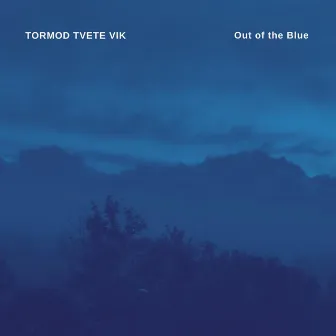 Out of the blue by Tormod Tvete Vik