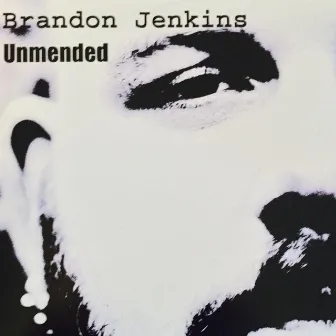 Unmended by Brandon Jenkins