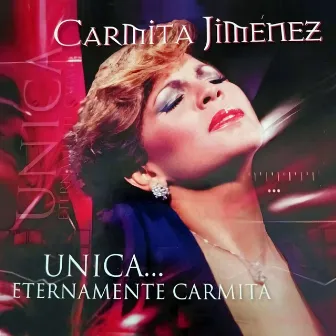 Unica...Eternamente Carmita by Carmita Jiménez