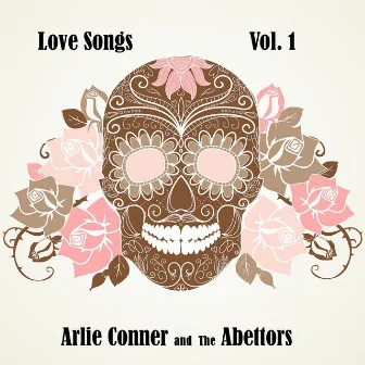 Love Songs Volume 1 by Arlie Conner