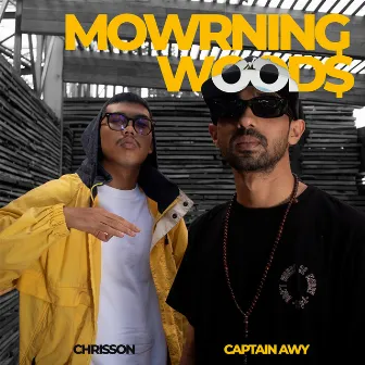 Mowrning Wood$ by Captain Awy