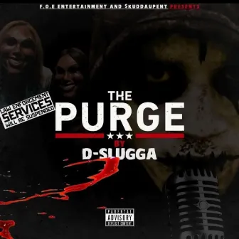 The Purge by D-Slugga