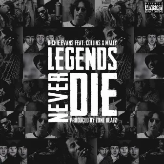 Legends Never Die (feat. Collins & Mally) by Richie Evans