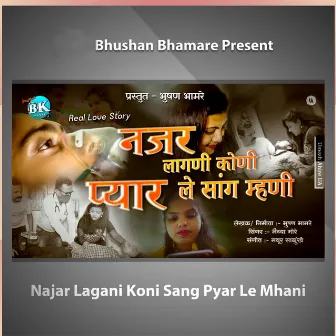 Najar Lagani Koni Pyar by Bhushan Bhamare