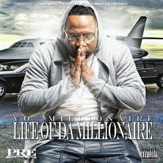 Life of da Millionaire by Yo Millionaire