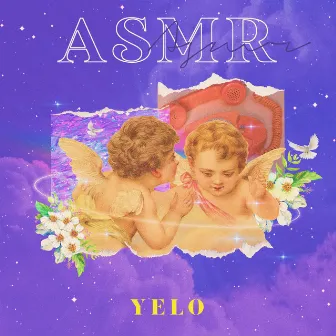 ASMR by YELO