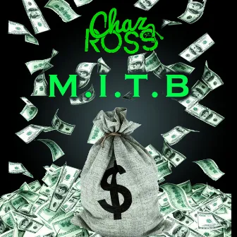 M.I.T.B by Chaz Ross