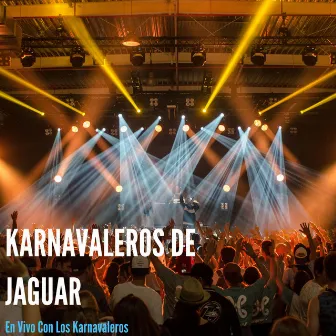 En Vivo con Los Karnavaleros by Karnavaleros De Jaguar