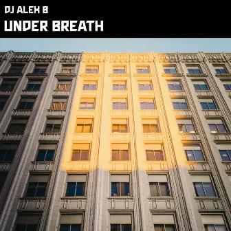 Under Breath by Dj Alex B