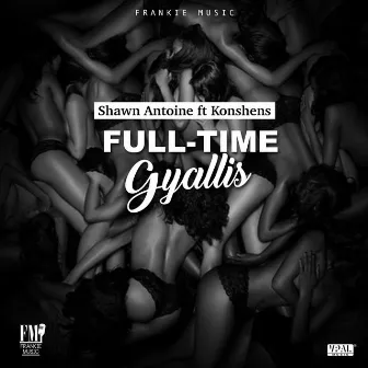 Full-Time Gyallis by Shawn Antoine