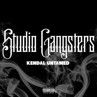 Studio Gangsters by Kendal Untamed