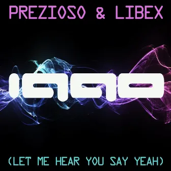 1990 (Let Me Hear You Say Yeah) by Libex