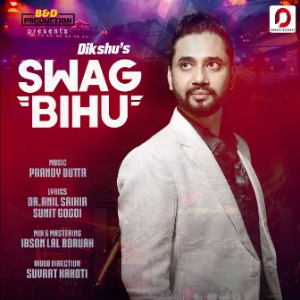 Swag Bihu - Single by Dikshu