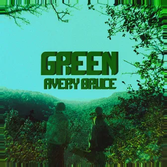 Green by Avery Bruce