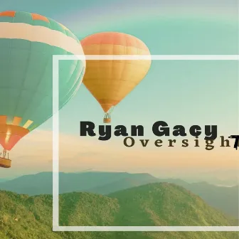 Oversight by Ryan Gacy