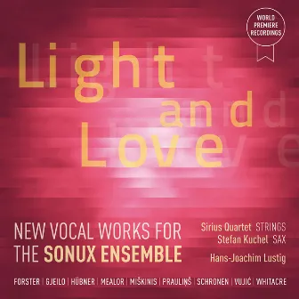 Light and Love: New Vocal Works for the Sonux Ensemble by Sirius Quartet