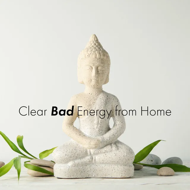 Clear Bad Energy from Home: Zen New Age Music