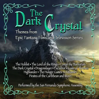 The Dark Crystal:themes From Epic Fantasy Films And Television Series by San Fernando Symphonic Assembly