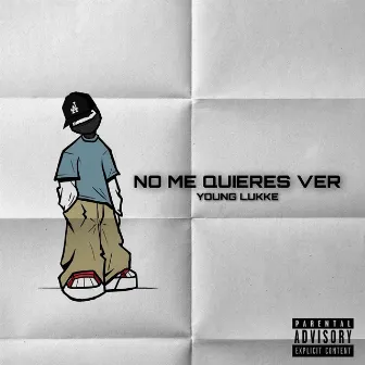 No Me Quieres Ver by Young Lukke