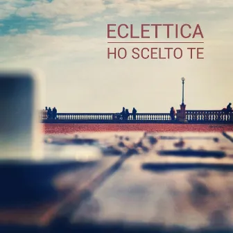 Ho scelto te by Eclettica