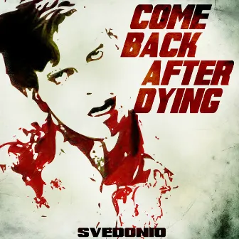 Come back after dying by SVEDONIO