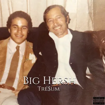 Big Hersh by Tré$um