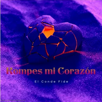 Rompes mi Corazón by El Conde Fide