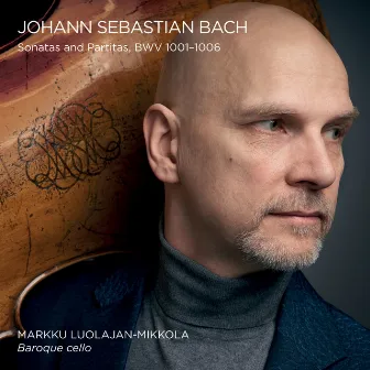 J.S. Bach: Sonatas and Partitas, BWV 1001–1006 by Markku Luolajan-Mikkola