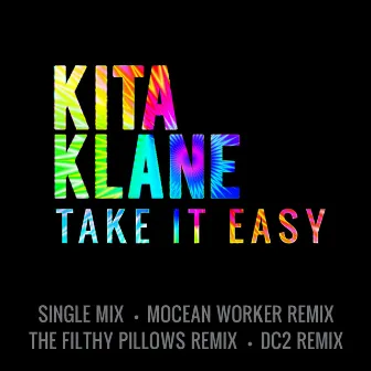 Take It Easy (Remixes) by Kita Klane