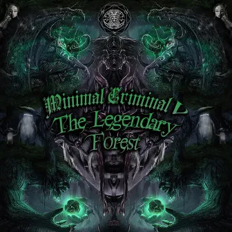 The Legendary Forest by Minimal Criminal V