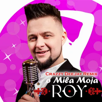 O Miła Moja (Crazzy DeeJay Remix) by Kapela Roy