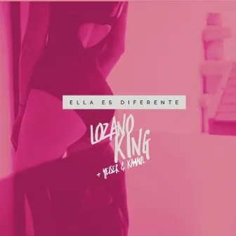 Ella Es Diferente by Lozano King