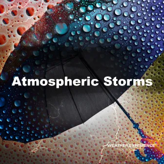 Atmospheric Storms by Weather Experience